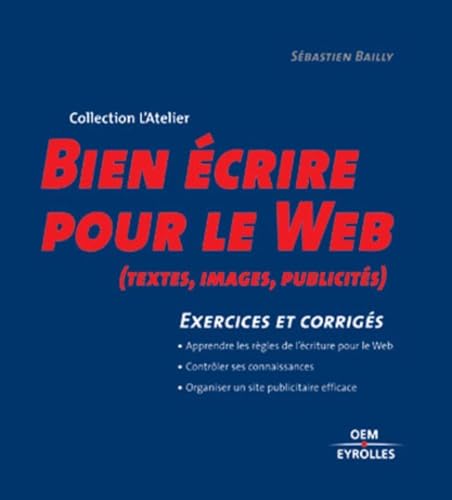 Beispielbild fr Bien crire pour le Web (textes, images, publicits). Exercices et corrigs zum Verkauf von Ammareal