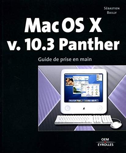 Beispielbild fr Mac OS X v. 10.3 Panther : Guide de prise en main zum Verkauf von Ammareal