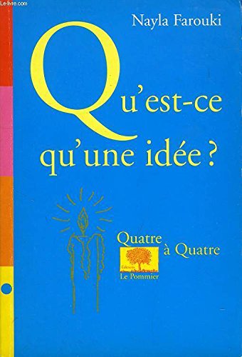 Qu'est-ce qu'une idÃ©e ? (9782746500273) by Farouki, Nayla