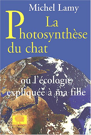 Stock image for La photosynthse du chat ou l'cologie explique  ma fille for sale by secretdulivre