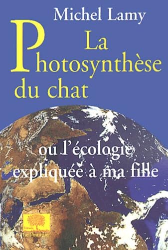 Stock image for La photosynthse du chat ou l'cologie explique  ma fille for sale by secretdulivre