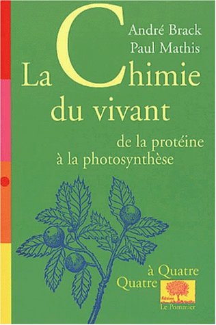 Stock image for La chimie du vivant: de la protine  la photosynthse for sale by Ammareal