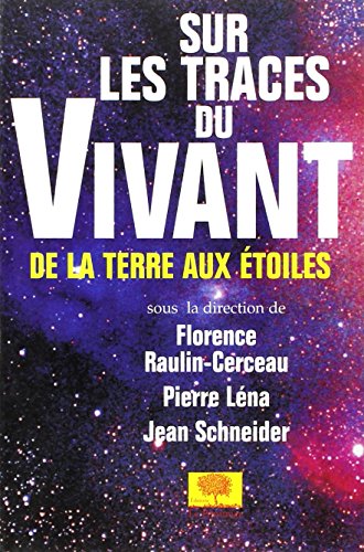 9782746500891: Sur Les Traces Du Vivant. De La Terre Aux Etoiles