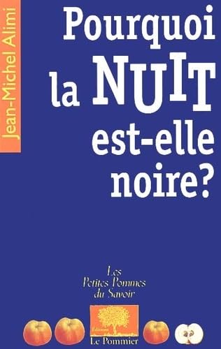 Imagen de archivo de Pourquoi la nuit est-elle noire ? a la venta por Ammareal