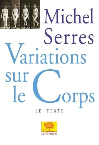 variations sur le corps (texte (9782746501072) by Michel Serres