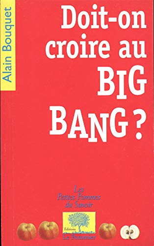 Doit-on croire au BIG BANG ? (9782746501195) by Bouquet, Alain