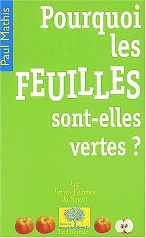 Beispielbild fr Pourquoi les feuilles sont-elles vertes ? zum Verkauf von Librairie Th  la page