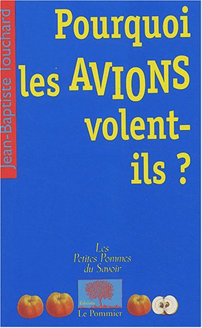 Beispielbild fr Pourquoi Les Avions Volent-ils ? zum Verkauf von RECYCLIVRE