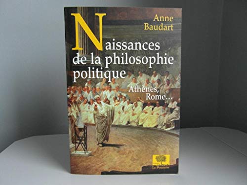 Imagen de archivo de Naissances de la philosophie politique Baudart, Anne a la venta por LIVREAUTRESORSAS