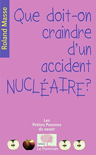 Imagen de archivo de Que doit-on craindre d'un accident nuclaire ? a la venta por Ammareal