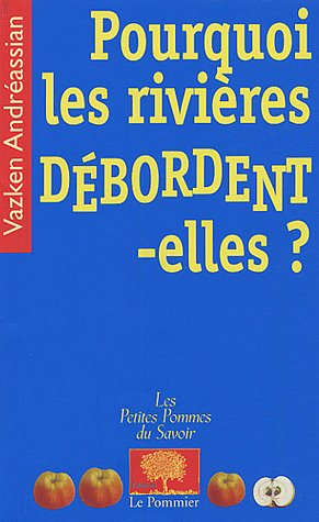 Beispielbild fr Pourquoi les rivires dbordent-elles ? zum Verkauf von medimops
