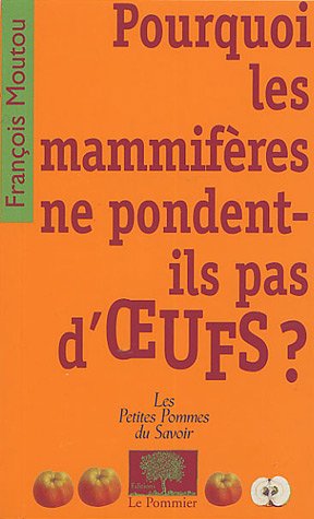 Beispielbild fr Pourquoi les mammifres ne pondent-ils pas d'oeufs ? zum Verkauf von Ammareal