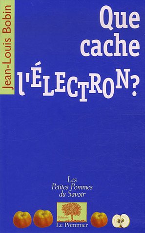 Beispielbild fr Que cache l'lectron ? zum Verkauf von Ammareal