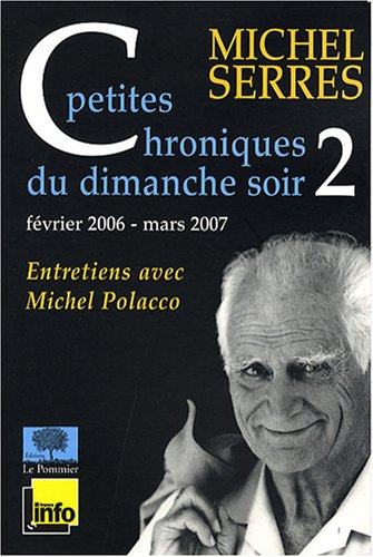 Beispielbild fr Petites Chroniques Du Dimanche Soir : Entretiens Avec Michel Polacco. Vol. 2. Fvrier 2006-mars 2007 zum Verkauf von RECYCLIVRE