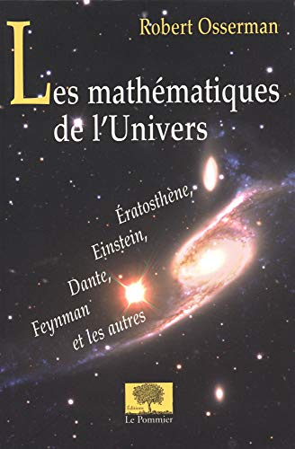 Stock image for Les mathmatiques de l'Univers: Eratosthne, Einstein, Dante, Feynmann et les autres for sale by Librairie Pic de la Mirandole