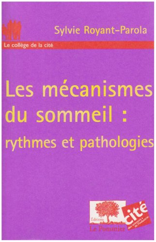 Beispielbild fr Les mcanismes du sommeil : rythmes et pathologies Royant-Parola, Sylvie; Gronfier, Claude and Adrien, Jolle zum Verkauf von e-Libraire