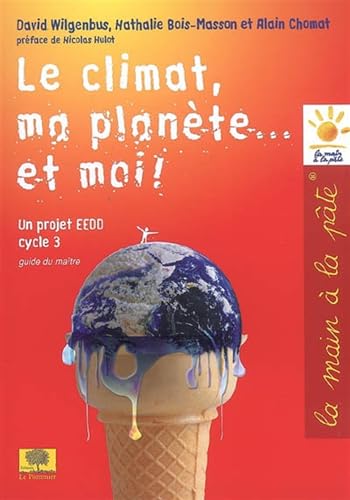 Stock image for Le climat, ma plante. et moi ! : Un projet EEDD Cycle 3 Guide du matre for sale by Ammareal