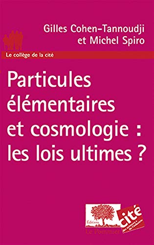 Stock image for Particules lmentaires et cosmologie : les lois ultimes ? for sale by Ammareal