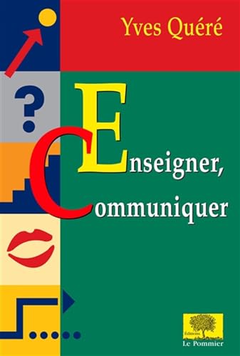 Enseigner, communiquer: Un art ou un mÃ©tier? (9782746503922) by QuÃ©rÃ©, Yves