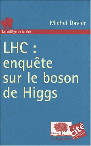 9782746503984: lhc : enquete sur le boson de higgs