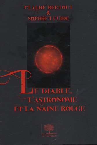Stock image for Le diable, l'astronome et la naine rouge for sale by Ammareal