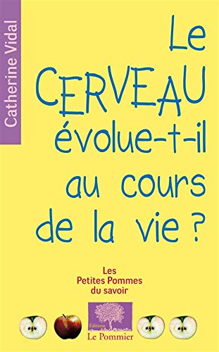 Stock image for CERVEAU EVOLUE-T-IL AU COURS DE LA VIE ? for sale by Librairie Pic de la Mirandole