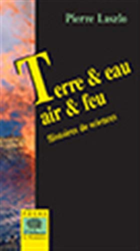 Imagen de archivo de Terre & eau, air & feu : Histoires de sciences a la venta por medimops