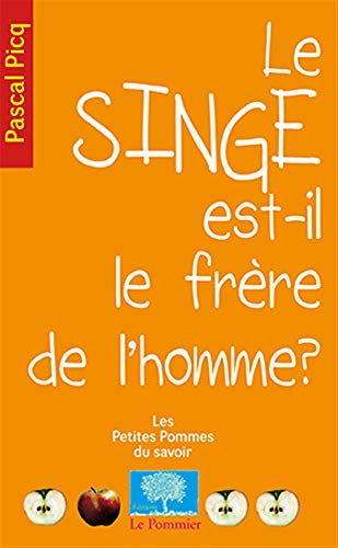 Le singe est-il le frÃ¨re de l'homme ?: Nouvelle Ã©dition (9782746505056) by Picq, Pascal