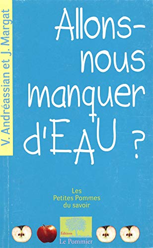 Beispielbild fr Allons-nous manquer d'eau ? zum Verkauf von Ammareal