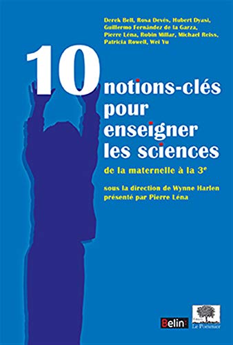 10 notions clÃ©s pour enseigner les sciences (9782746505421) by Harlen, (dir.) Wynne; LÃ©na, Pierre