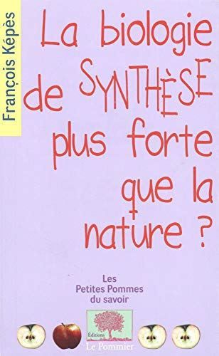 Stock image for La biologie de synthse plus forte que la nature ? for sale by Ammareal