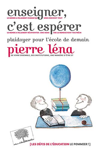 Beispielbild fr Enseigner c'est esprer - Plaidoyer pour l'cole de demain zum Verkauf von Ammareal