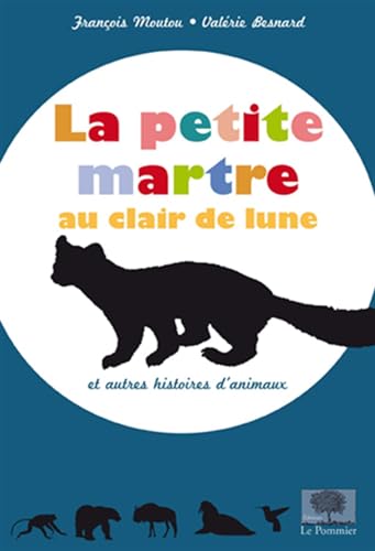 Stock image for La petite martre au clair de lune et autres histoires d'animaux for sale by Ammareal