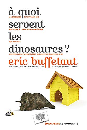 Stock image for A quoi servent les dinosaures ? for sale by Ammareal