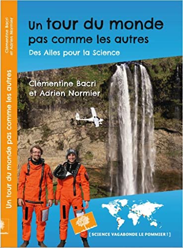 Beispielbild fr Un tour du monde pas comme les autres. Des ailes pour la science zum Verkauf von Ammareal