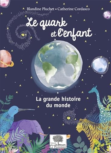 Imagen de archivo de Le Quark et l'Enfant - La grande histoire du monde a la venta por medimops