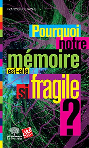 Stock image for Pourquoi Notre Mmoire Est-elle Si Fragile ? for sale by RECYCLIVRE