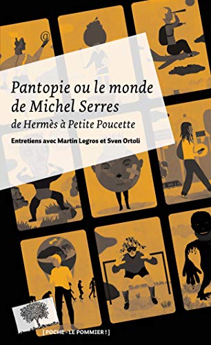Beispielbild fr Pantopie Ou Le Monde De Michel Serres : De Herms  Petite Poucette : Entretiens Avec Martin Legros zum Verkauf von RECYCLIVRE