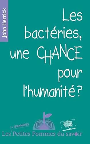 Beispielbild fr Les bactries, une chance pour l'humanit ? zum Verkauf von medimops