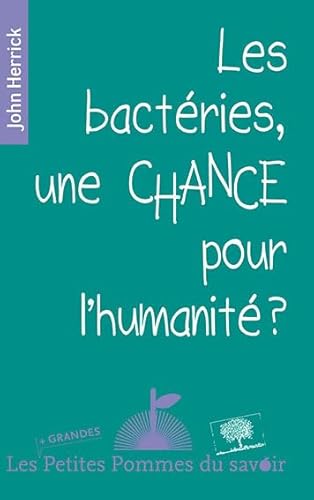 Imagen de archivo de Les bactries, une chance pour l'humanit ? a la venta por medimops