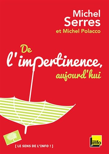 Stock image for De l'impertinence, aujourd'Hui Serres, Michel and Polacco, Michel for sale by LIVREAUTRESORSAS