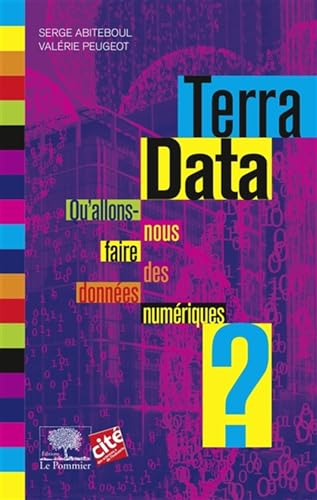 Stock image for Terra Data - Qu'allons-nous faire des donnes numriques ? for sale by Ammareal