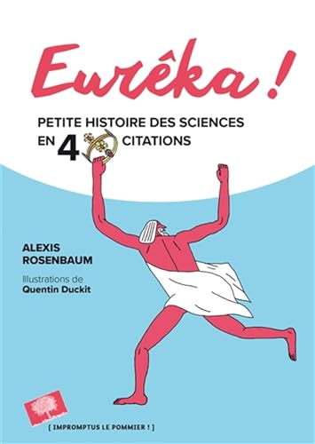 Stock image for Eurka!: Petite histoire des sciences en 40 citations [Broch] Rosenbaum, Alexis et Duckit, (illustrateur) Quentin for sale by BIBLIO-NET