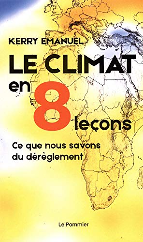 Beispielbild fr Le climat en 8 leons: Ce que nous savons du drglement zum Verkauf von Gallix