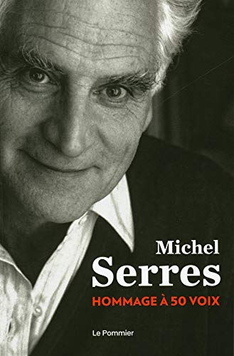 Beispielbild fr Michel Serres : Un Hommage  50 Voix zum Verkauf von RECYCLIVRE