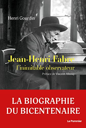 Beispielbild fr Jean-Henri Fabre: L'inimitable observateur [Broch] Gourdin, Henri et Albouy, Vincent zum Verkauf von BIBLIO-NET