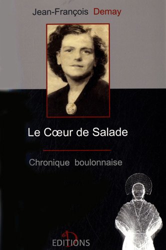 Beispielbild fr Le Coeur de Salade : Chronique boulonnaise zum Verkauf von medimops