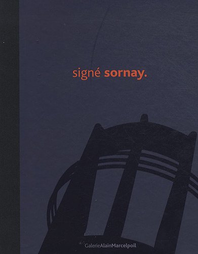 Signé Sornay: André Sornay (1902-2000) un concepteur d'avant-garde