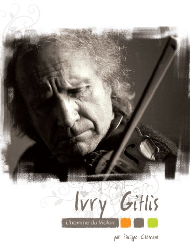 Stock image for Ivry Gitlis - L'homme du violon for sale by Ammareal