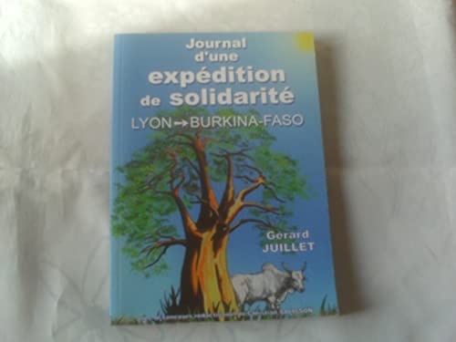 Stock image for Journal d'une expdition de solidarit Lyon - Burkina-Faso for sale by medimops